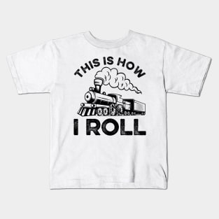 This Is How I Roll Train On Track Railroad Kids T-Shirt